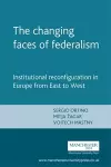 The Changing Faces of Federalism cover