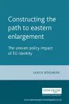 Constructing the Path to Eastern Enlargement cover