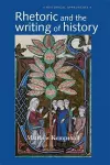 Rhetoric and the Writing of History, 400–1500 cover