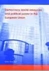 Democracy, Social Resources and Political Power in the European Union cover