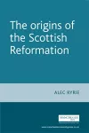 The Origins of the Scottish Reformation cover