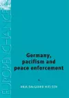 Germany, Pacifism and Peace Enforcement cover