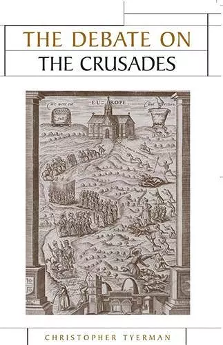 The Debate on the Crusades, 1099–2010 cover