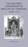 The Military Leadership of Matilda of Canossa, 1046–1115 cover