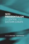 Semi-Presidentialism in Central and Eastern Europe cover