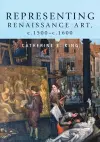 Representing Renaissance Art, C.1500–C.1600 cover