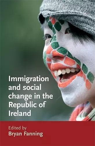 Immigration and Social Change in the Republic of Ireland cover