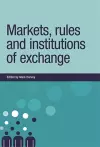 Markets, Rules and Institutions of Exchange cover