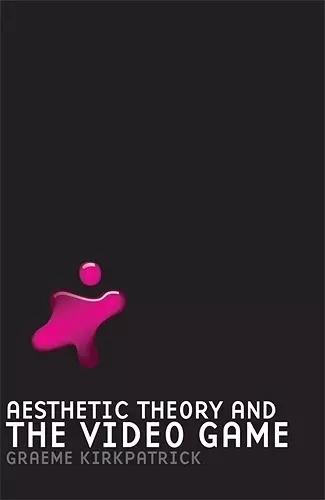 Aesthetic Theory and the Video Game cover