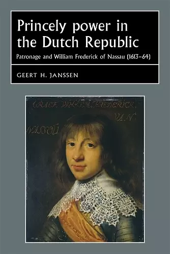 Princely Power in the Dutch Republic cover