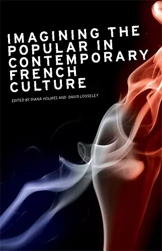 Imagining the Popular in Contemporary French Culture cover