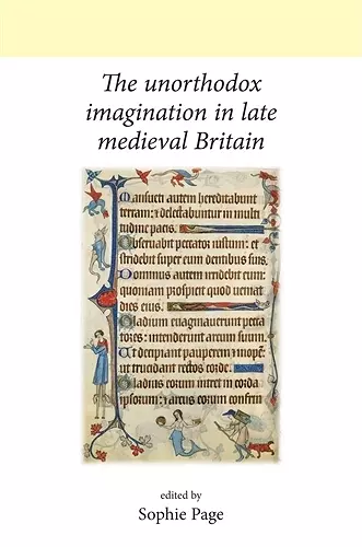 The Unorthodox Imagination in Late Medieval Britain cover