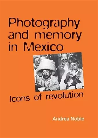 Photography and Memory in Mexico cover