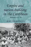 Empire and Nation-Building in the Caribbean cover