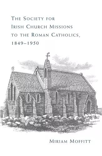 The Society for Irish Church Missions to the Roman Catholics, 1849–1950 cover