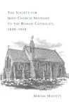 The Society for Irish Church Missions to the Roman Catholics, 1849–1950 cover