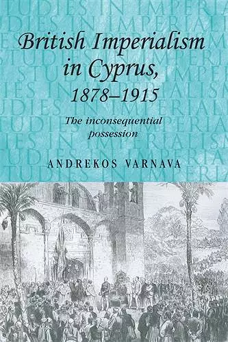 British Imperialism in Cyprus, 1878–1915 cover