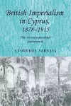 British Imperialism in Cyprus, 1878–1915 cover