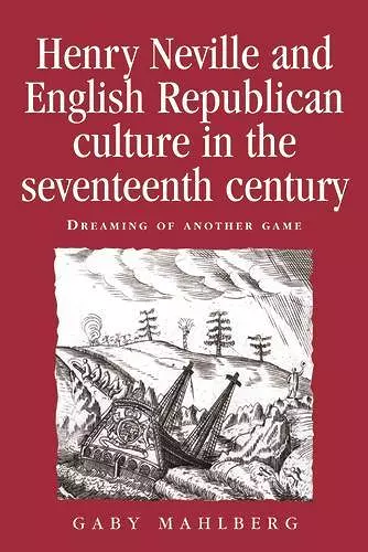 Henry Neville and English Republican Culture in the Seventeenth Century cover