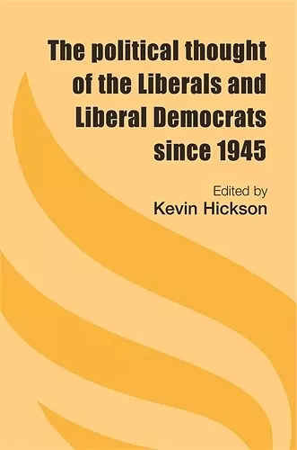 The Political Thought of the Liberals and Liberal Democrats Since 1945 cover