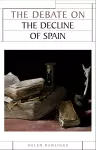 The Debate on the Decline of Spain cover