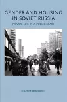 Gender and Housing in Soviet Russia cover