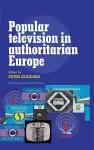 Popular Television in Authoritarian Europe cover