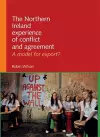 The Northern Ireland Experience of Conflict and Agreement cover