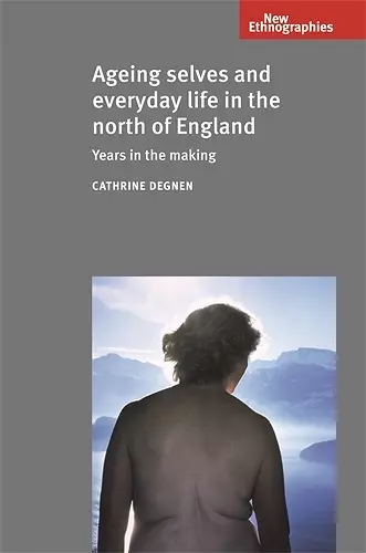 Ageing Selves and Everyday Life in the North of England cover