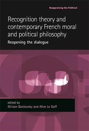 Recognition Theory and Contemporary French Moral and Political Philosophy cover