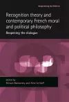 Recognition Theory and Contemporary French Moral and Political Philosophy cover