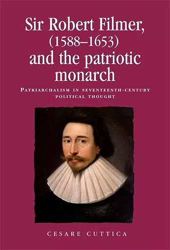 Sir Robert Filmer (1588–1653) and the Patriotic Monarch cover