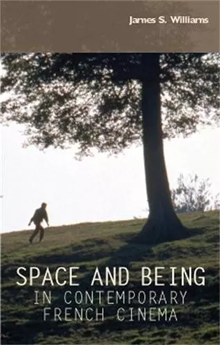 Space and Being in Contemporary French Cinema cover