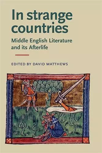 In Strange Countries: Middle English Literature and its Afterlife cover