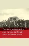 Deafness, Community and Culture in Britain cover