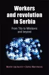 Workers and Revolution in Serbia cover