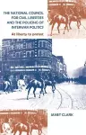 The National Council for Civil Liberties and the Policing of Interwar Politics cover