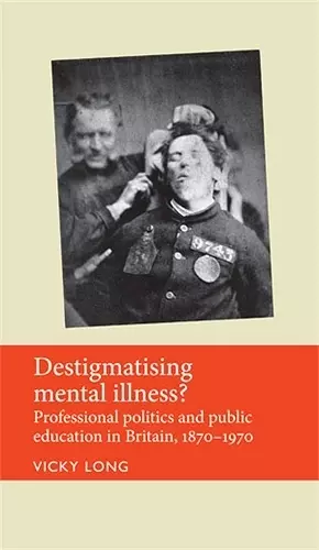 Destigmatising Mental Illness? cover