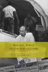 Ireland, Africa and the End of Empire cover