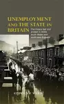 Unemployment and the State in Britain cover