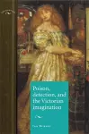 Poison, Detection and the Victorian Imagination cover