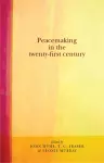 Peacemaking in the Twenty-First Century cover