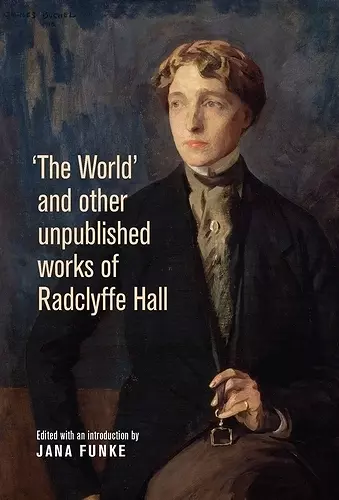 'The World' and Other Unpublished Works of Radclyffe Hall cover