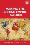 Making the British Empire, 1660–1800 cover