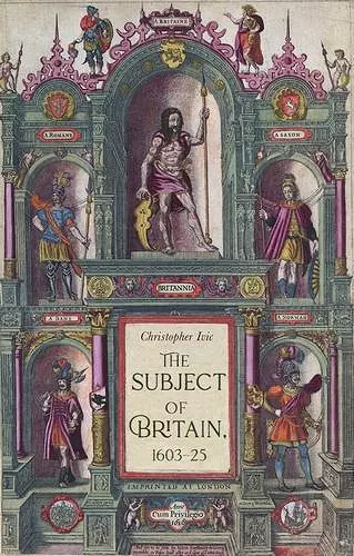 The Subject of Britain, 1603–25 cover