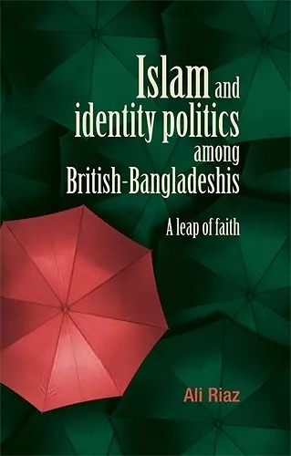 Islam and Identity Politics Among British-Bangladeshis cover