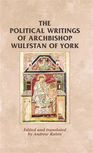 The Political Writings of Archbishop Wulfstan of York cover