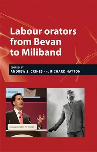 Labour Orators from Bevan to Miliband cover