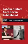 Labour Orators from Bevan to Miliband cover