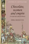 Chocolate, Women and Empire cover